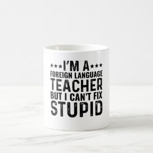 I'M A Foreign Language Teacher But I Can't Fix Coffee Mug