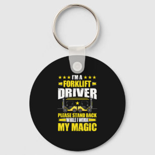 I'm A Forklift Driver Please Stand Back Forklift O Key Ring