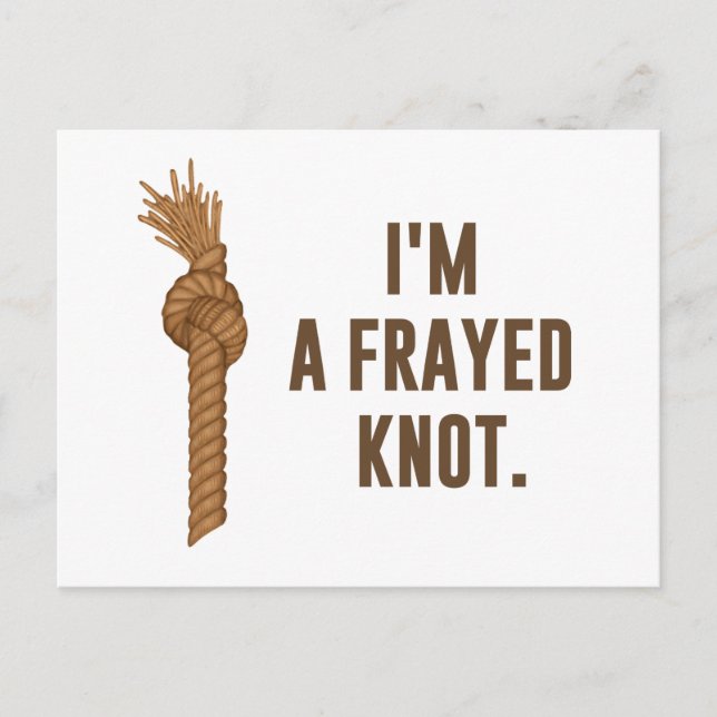 I'm a Frayed Knot Postcard (Front)