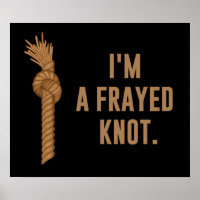 I'm a Frayed Knot