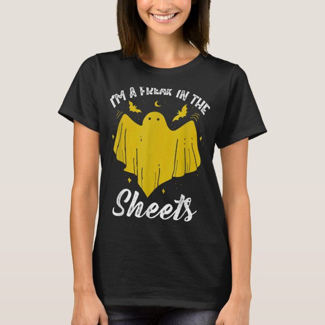 I'm A Freak In The Sheets Halloween  Spooky Season T-Shirt (Front)