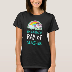 I'm A Freakin Ray Of Sunshine  Unicorn Girls Women T-Shirt