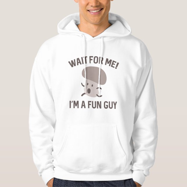 I'm A Fun Guy Hoodie (Front)