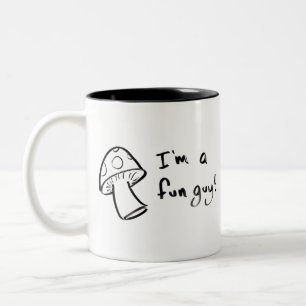I'm a fun guy   I'm a fungi   Mushroom Design Two-Tone Coffee Mug