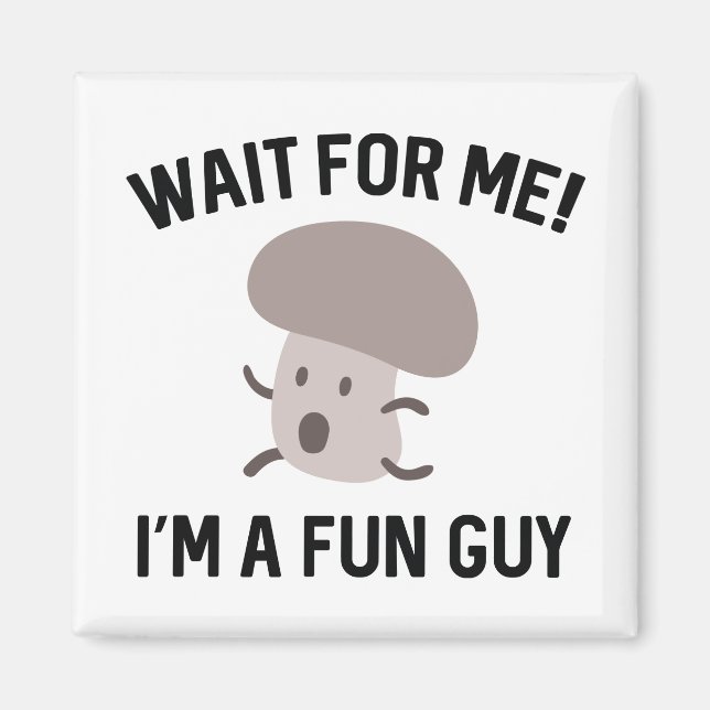 I'm A Fun Guy Magnet (Front)