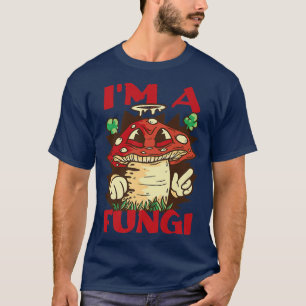 I'm A Fungi Fungus Mycology Forest Vegan Mushroom T-Shirt