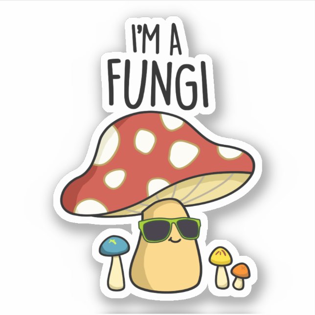 I'm A Fungi Funny Mushroom Pun  (Front)