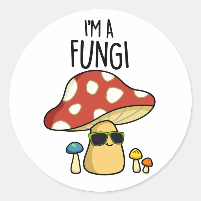 I'm A Fungi Funny Mushroom Pun  Classic Round Sticker (Front)