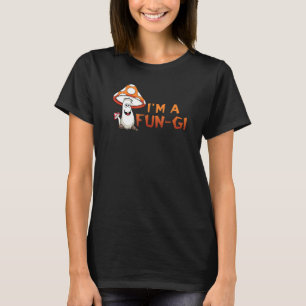 I'm A Fungi Perfect Morel Mushroom For Men Women T-Shirt