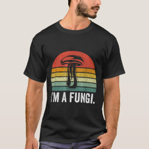 I'm A Fungi Shirt Funny Mushrooms Fun Guy Pun Biol