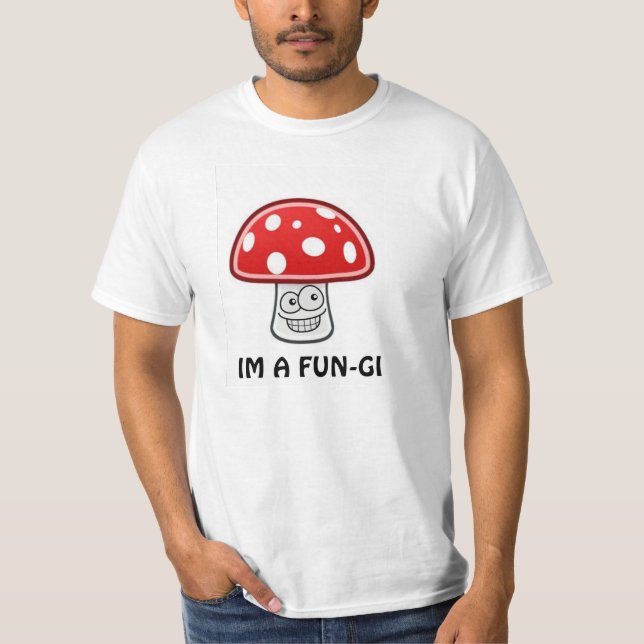 IM A FUNGI T-Shirt (Front)