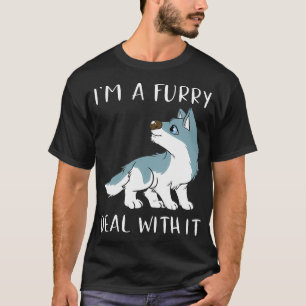 I'm A Furry Deal With It  Cute Furry Fandom Fursui T-Shirt