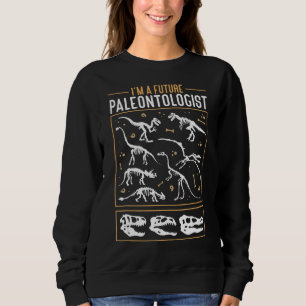 I'm A Future Paleontologist Archaeology Paleontolo Sweatshirt