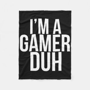 I'm A Gamer Duh - Funny Halloween Video Game Costu Fleece Blanket