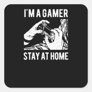 I'm a Gamer Stay at Home Square Sticker