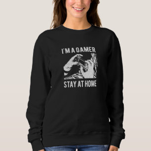 I'm a Gamer Stay at Home Sweatshirt