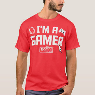 I'm A Gamer Video Game Player Gaming Nerd Geek Pc  T-Shirt
