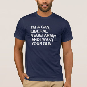 I'm a gay, liberal vegetarian T-Shirt