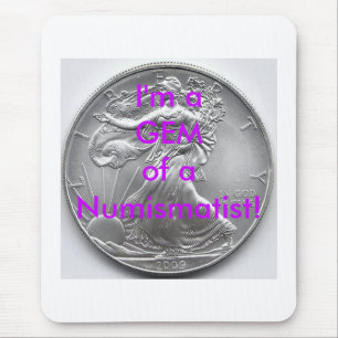 I'm a GEM of a Numismatist! Mouse Pad