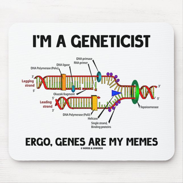 I'm A Geneticist Ergo Genes Are My Memes (DNA) Mouse Pad (Front)