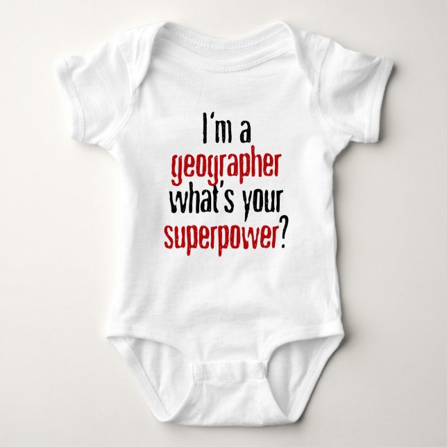 I'm a Geographer What's Your Superpower? Baby Bodysuit (Front)