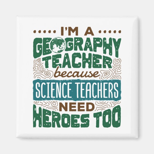 I'm a Geography Teacher Funny Heroes Appreciation Magnet (Front)