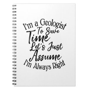 I'm a Geologist To Save Time Let's Just Assume Notebook