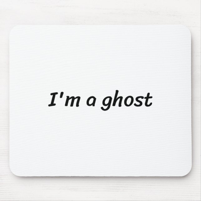I'm A Ghost Funny White Lie Party  Mouse Pad (Front)