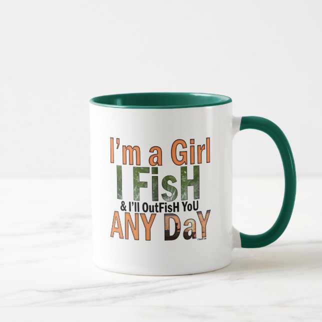 I'm a Girl and I'll Out Fish you Any day Mug (Right)