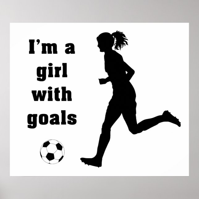 I'm a Girl with Goals Soccer print / poster (Front)