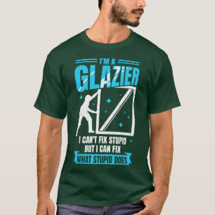 Im A Glazier Window Glass Installer Gift  T-Shirt