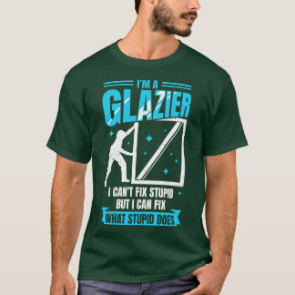 Im A Glazier Window Glass Installer Gift  T-Shirt