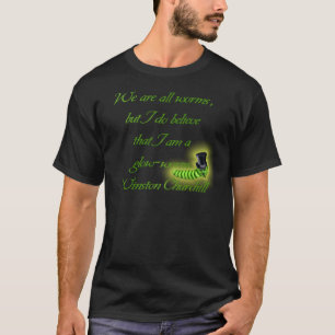 I'M A Glow Worm! T-Shirt