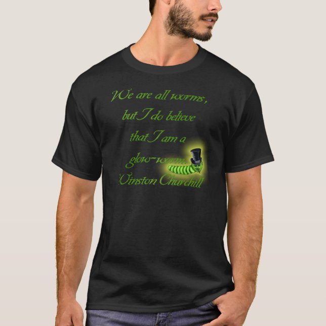 I'M A Glow Worm! T-Shirt (Front)
