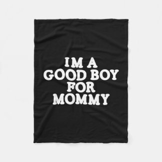I'm a good boy for mummy  fleece blanket