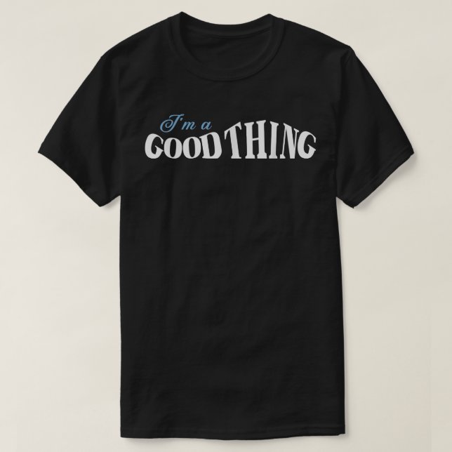 Im A GoodThing He Who Finds A Wife Christian  T-Shirt (Design Front)