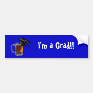 I'm a Grad!! Graduation Cap & beer bumper sticker