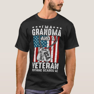 I'm A GRANDMA And A Veteran Nothing Scares Me T-Shirt