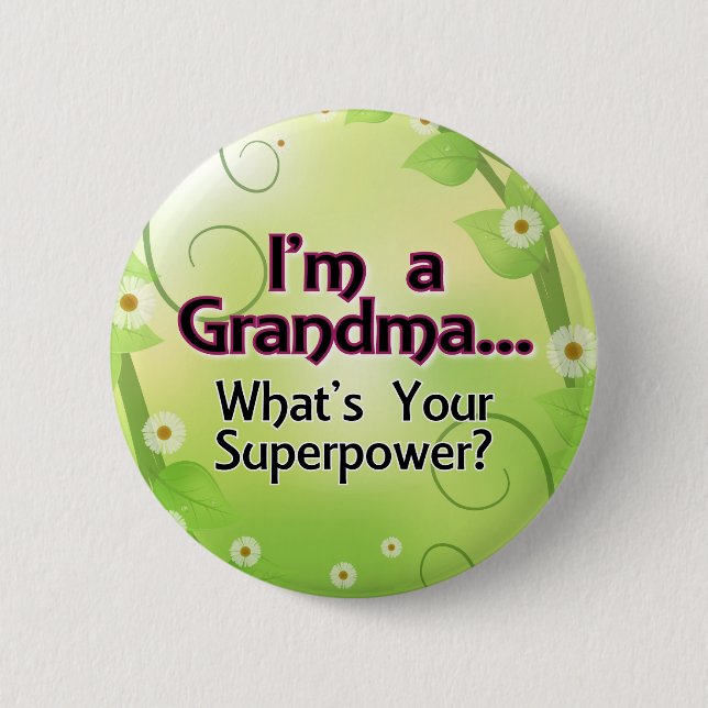 I'm a Grandma... What's Your Superpower 6 Cm Round Badge (Front)