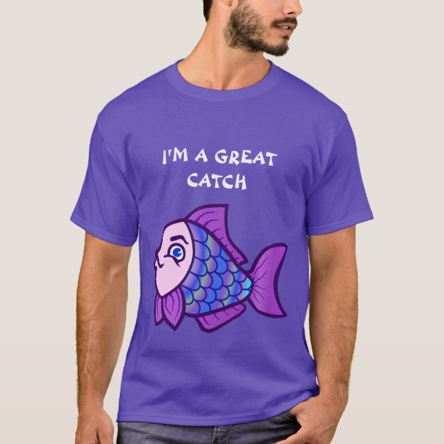 I'M A GREAT CATCH VALUE T-SHIRT (Front)