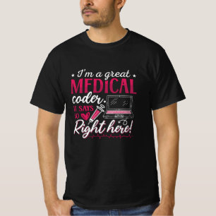I'm A Great Medical Coder ICD Coding Programmer T-Shirt