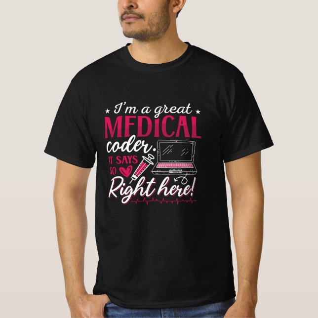 I'm A Great Medical Coder ICD Coding Programmer T-Shirt (Front)