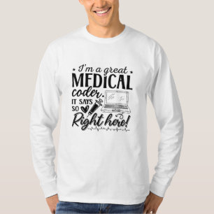 I'm A Great Medical Coder ICD Programmer Coding T-Shirt