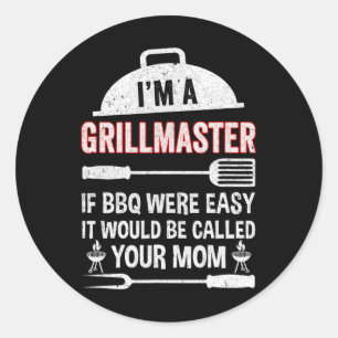 I'm A Grill Master If Bbq Were Easy Funny Grilling Classic Round Sticker