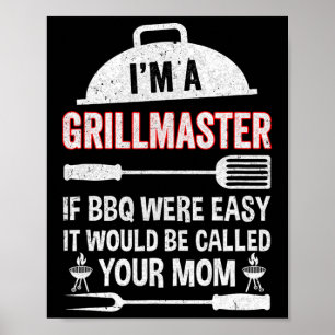 I'm A Grill Master If Bbq Were Easy Funny Grilling Poster