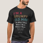 I'm A Grumpy Old Man I Do What I Want When I Want  T-Shirt<br><div class="desc">I'm A Grumpy Old Man I Do What I Want When I Want Vintage</div>