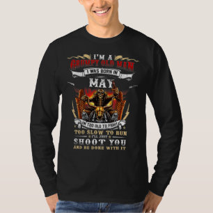 I'm A Grumpy Old Man I Was Born In May Father Day T-Shirt