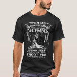 I'm a grumpy old man was born in December birthday T-Shirt<br><div class="desc">I'm a grumpy old man I was born in December. Perfect gifts for any holiday, Christmas, Thanksgiving, ... especially Birthday for men (boyfriend, dad, grandfather, ... ), who were born in december. Cool T-shirts for friends and family members, who are gun owners. Or you can buy them for yourself because...</div>