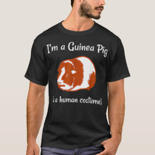 Im a Guinea Pig in a Human Costume Funny  T-Shirt