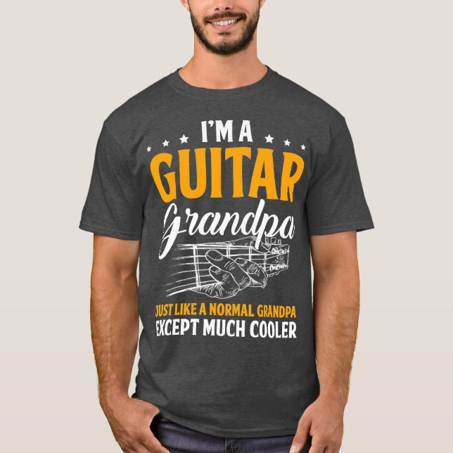 Im A Guitar Grandpa Normal Grandpa Except Cooler T-Shirt (Front)